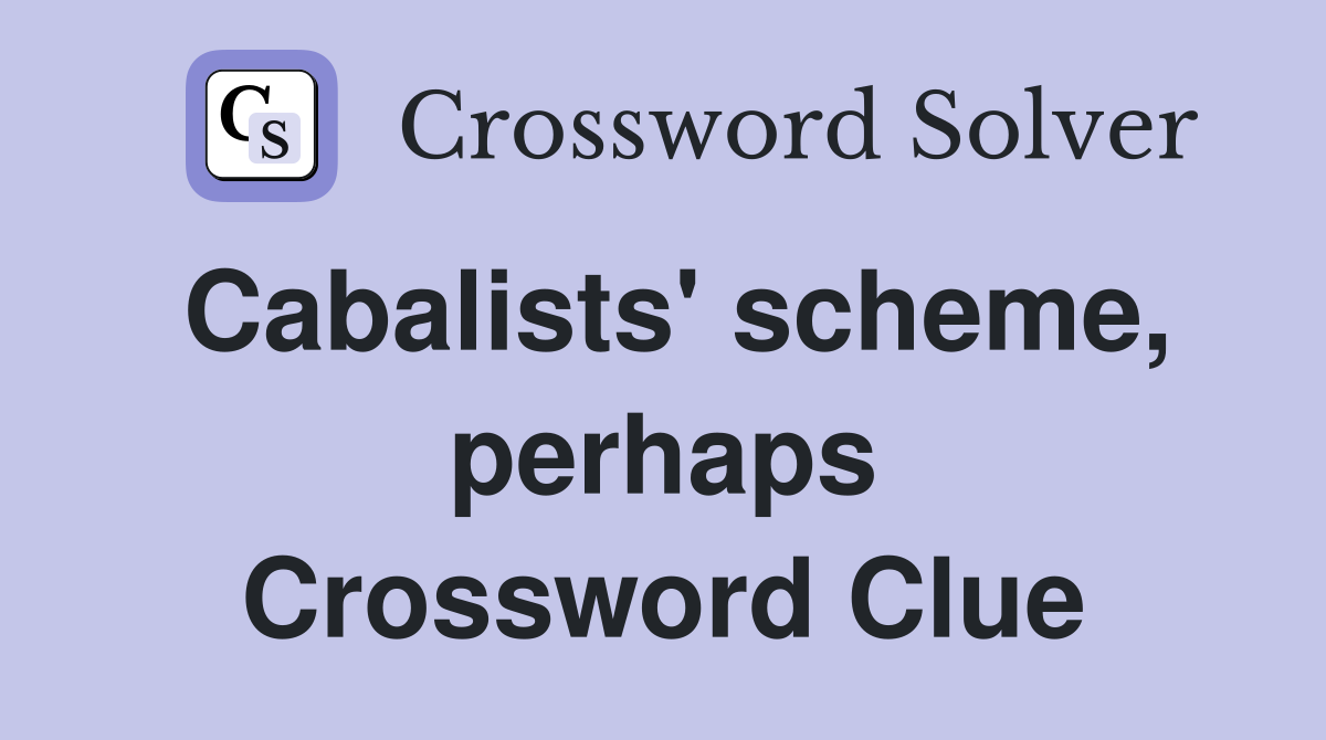 Cabalists' scheme, perhaps Crossword Clue