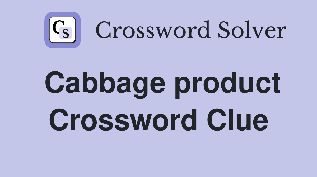 Cabbage product Crossword Clue