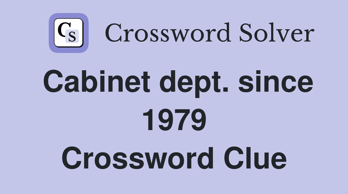 Cabinet dept. since 1979 Crossword Clue