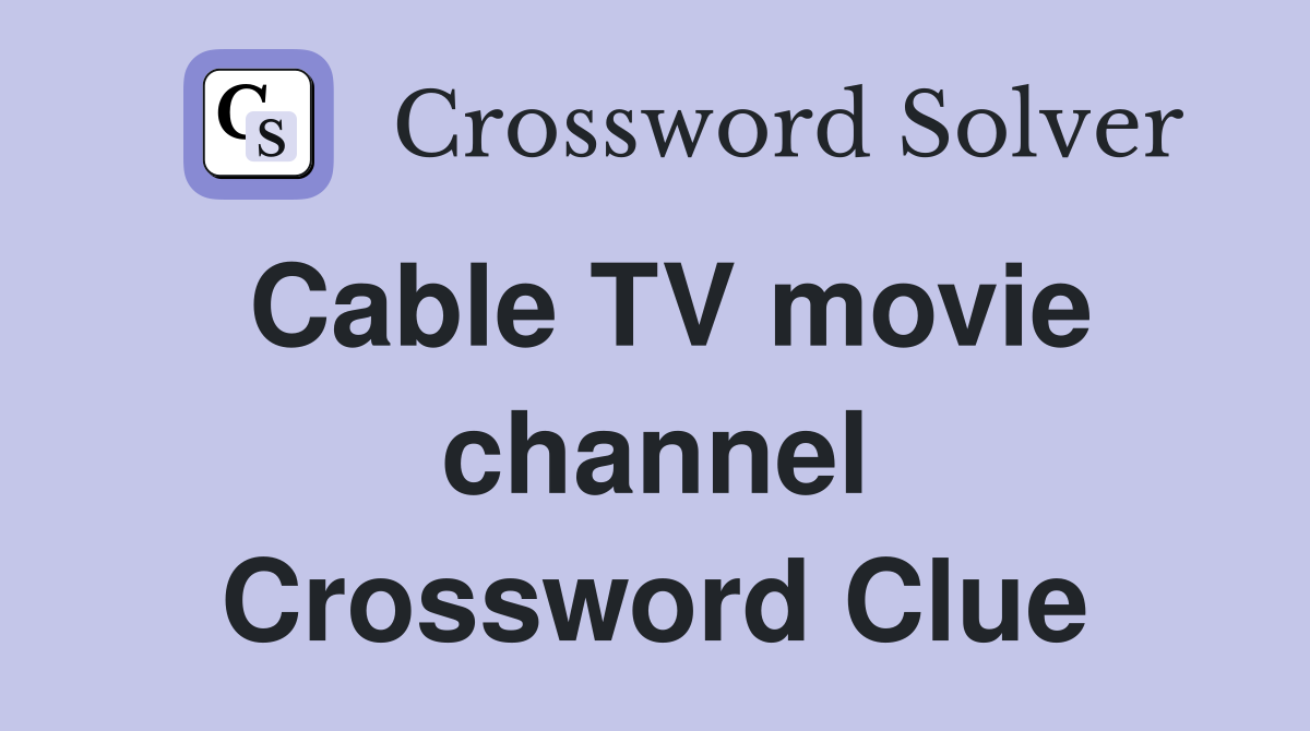 Cable TV movie channel Crossword Clue