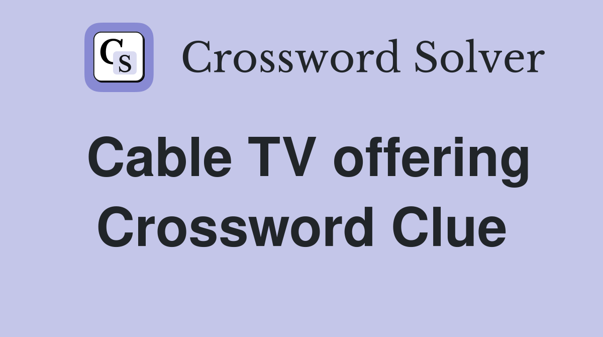 Cable TV offering Crossword Clue