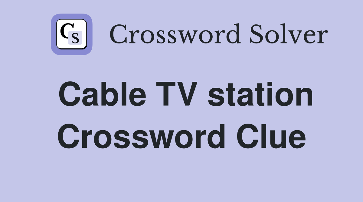 Cable TV station Crossword Clue