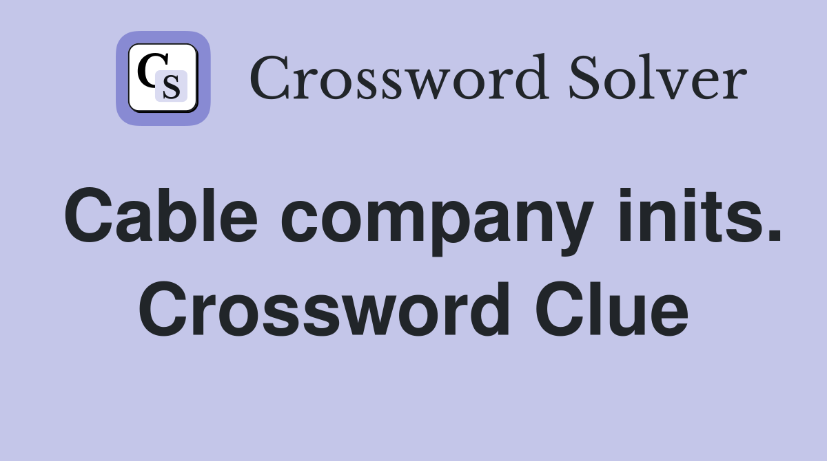 Cable company inits. Crossword Clue