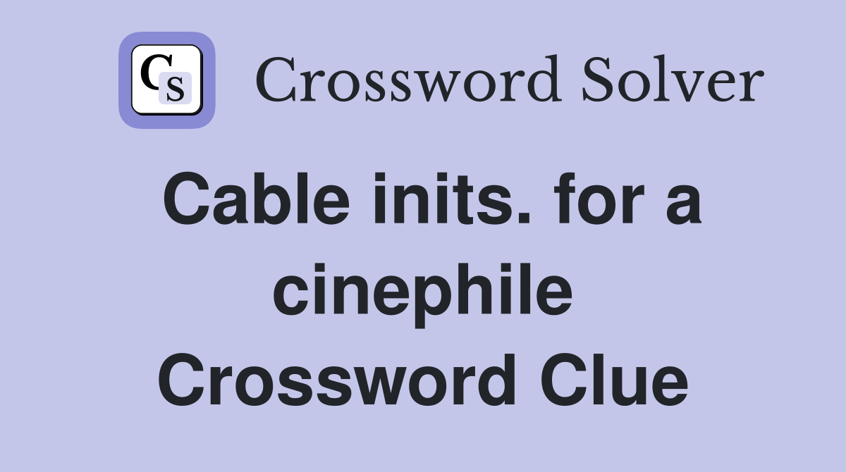 Cable inits. for a cinephile Crossword Clue