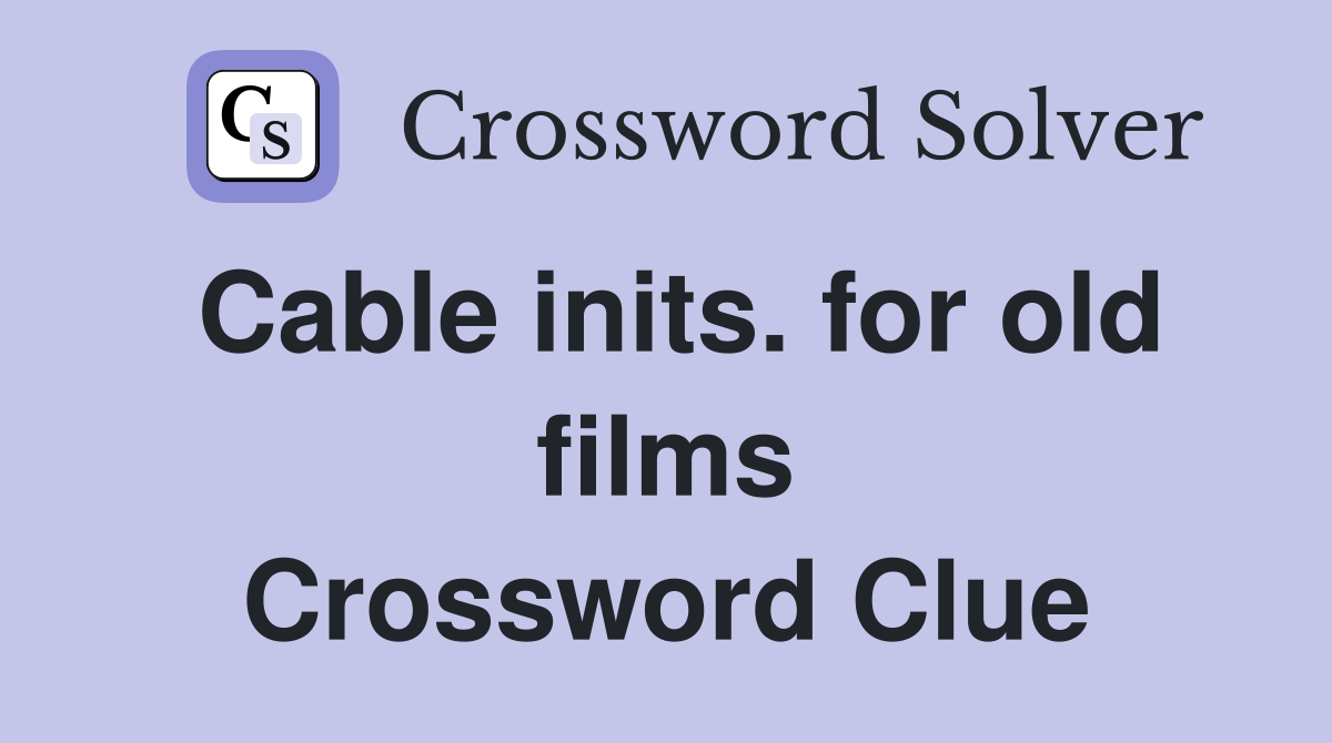 Cable inits. for old films Crossword Clue