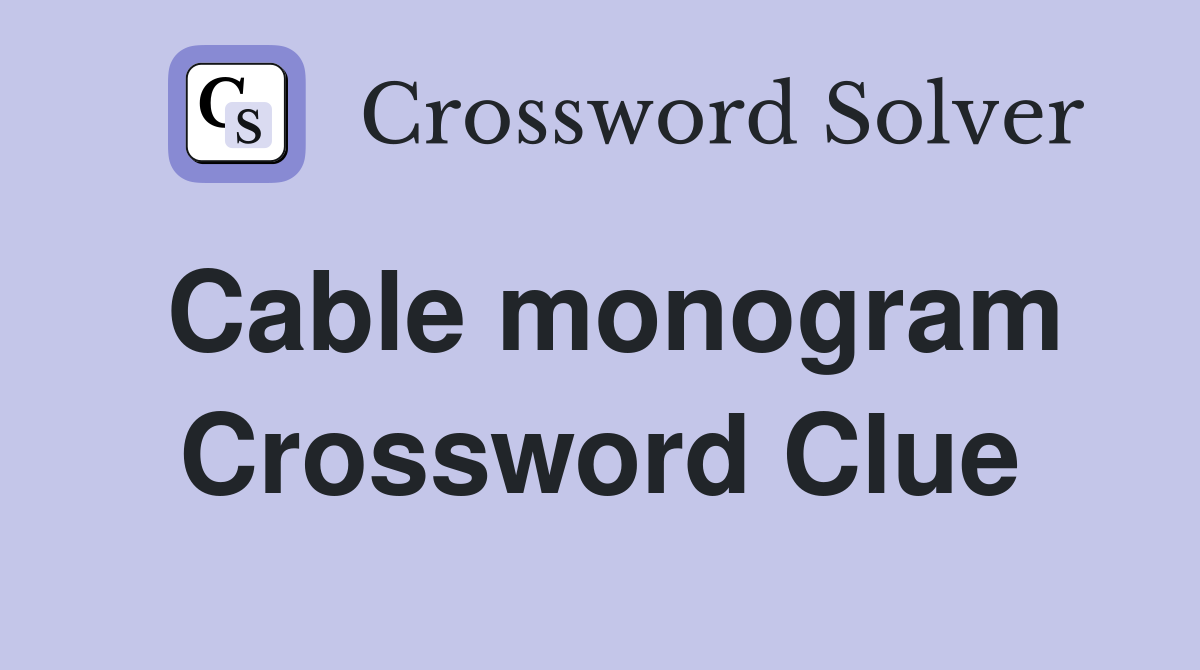 Cable monogram Crossword Clue