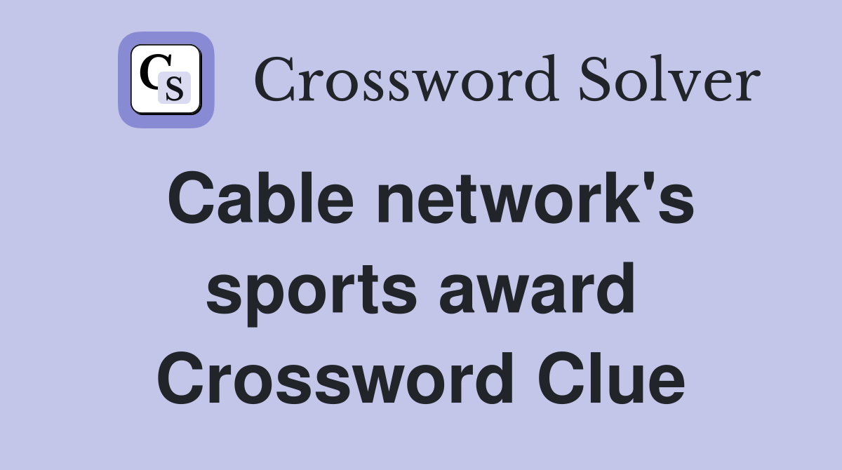 Cable network's sports award Crossword Clue