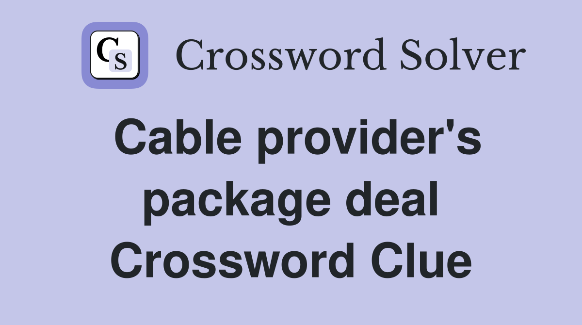 Cable provider's package deal Crossword Clue