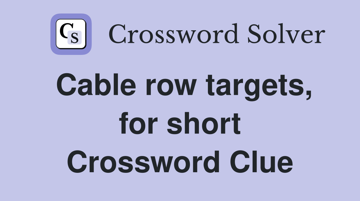 Cable row targets, for short Crossword Clue