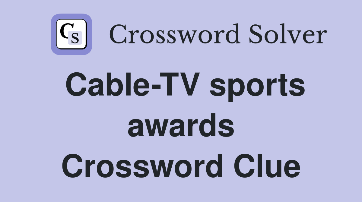 Cable-TV sports awards Crossword Clue