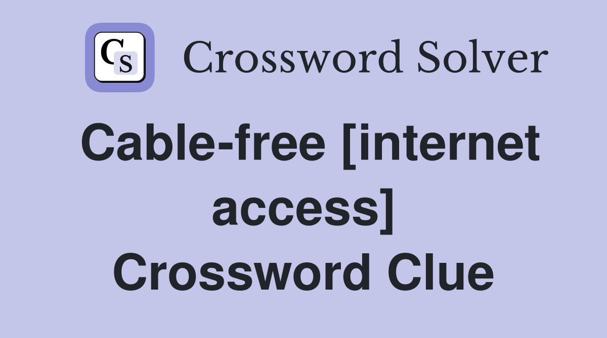 Cable-free [internet access] Crossword Clue