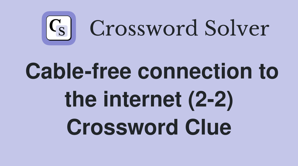 Cable-free connection to the internet (2-2) Crossword Clue