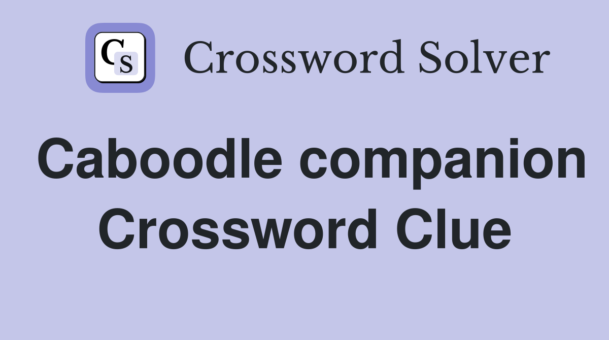 Caboodle companion Crossword Clue