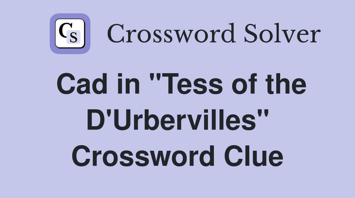 Cad in "Tess of the D'Urbervilles" Crossword Clue