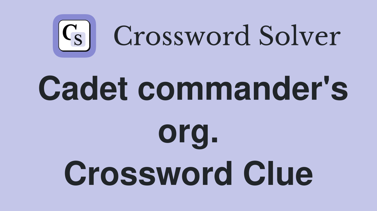 Cadet commander's org. Crossword Clue