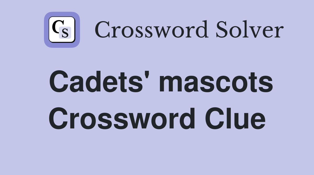 Cadets' mascots Crossword Clue
