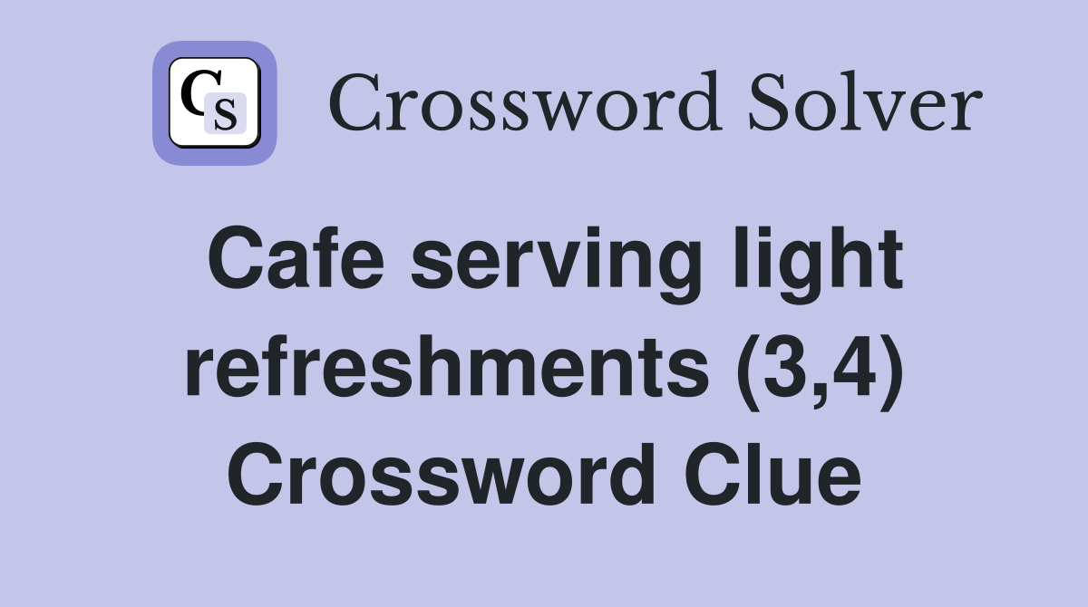 Cafe serving light refreshments (3,4) Crossword Clue