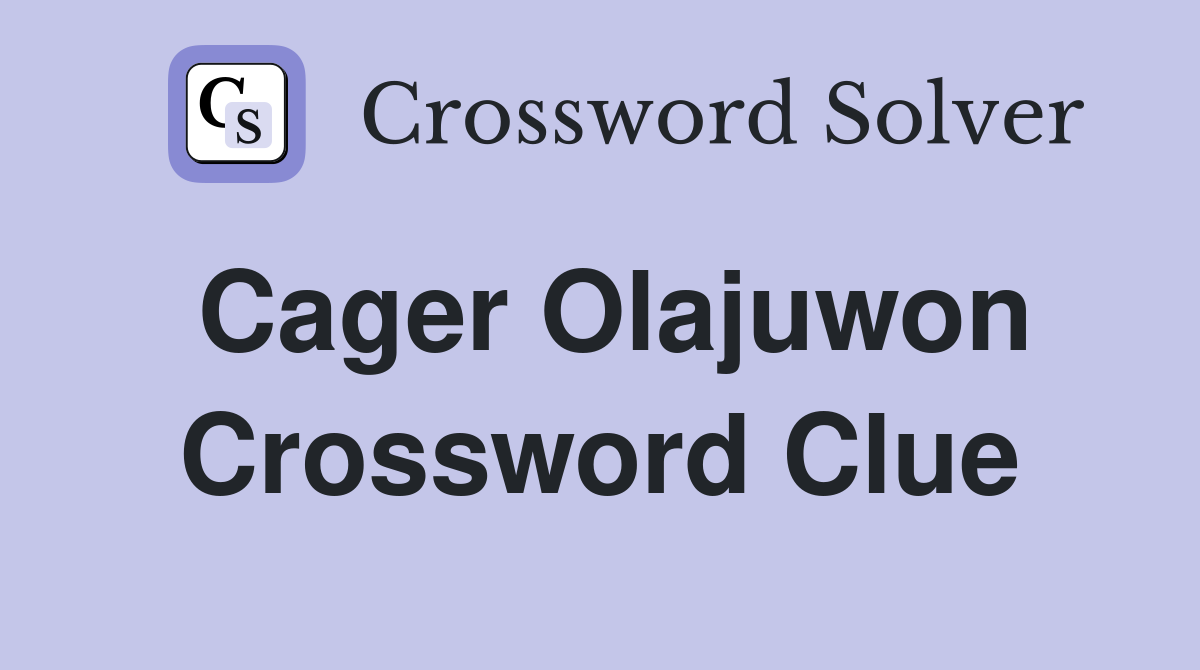 Cager Olajuwon Crossword Clue