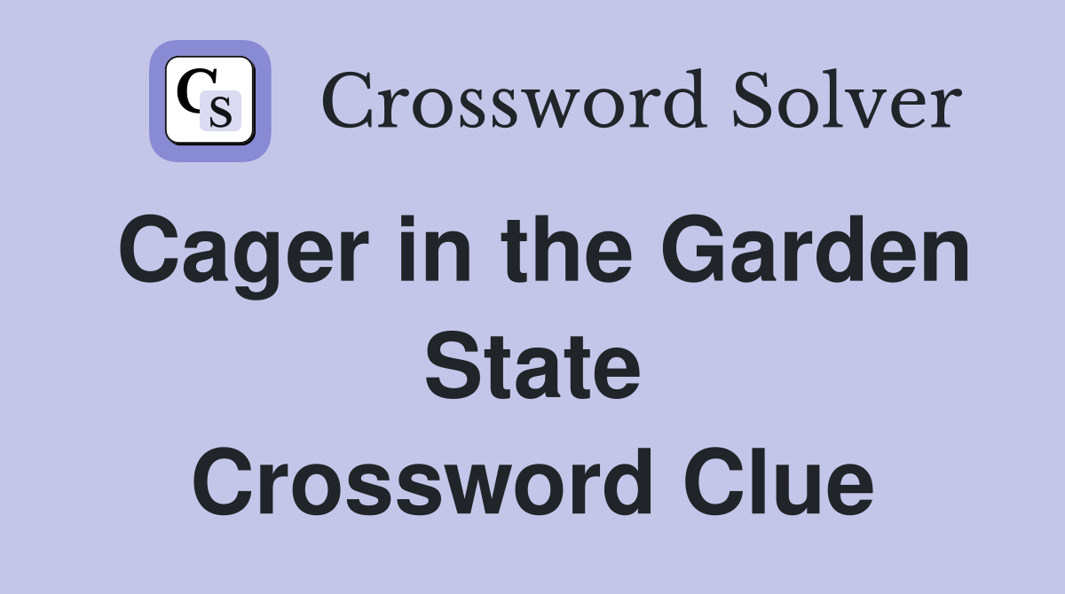 Cager in the Garden State Crossword Clue
