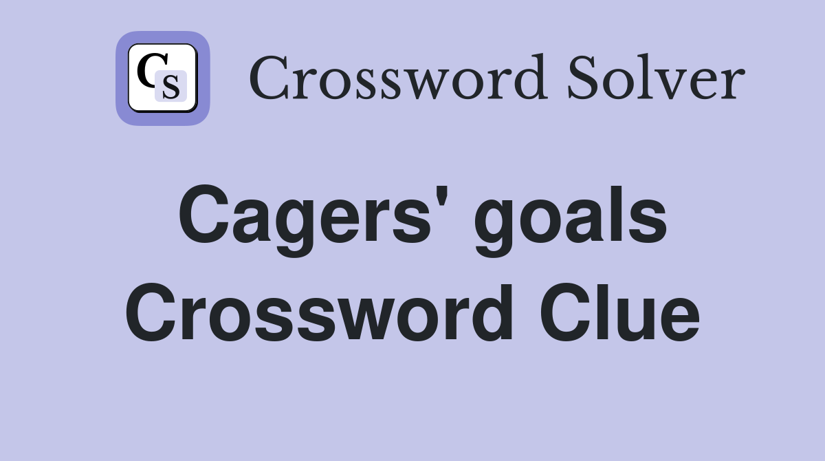 Cagers' goals Crossword Clue