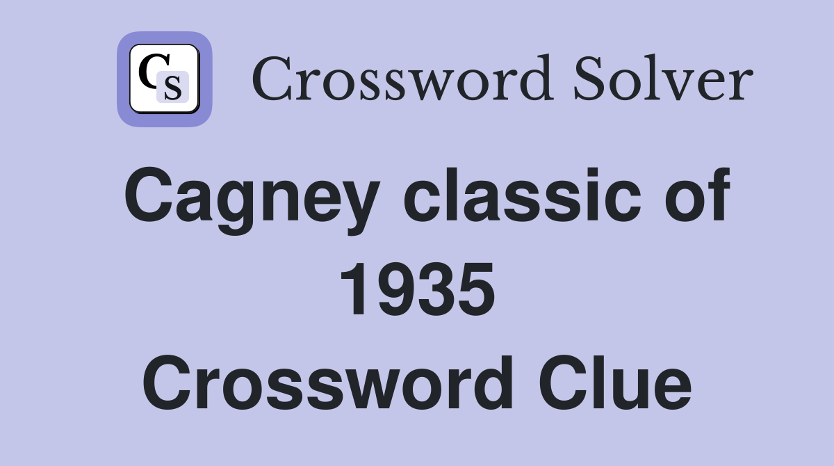 Cagney classic of 1935 Crossword Clue