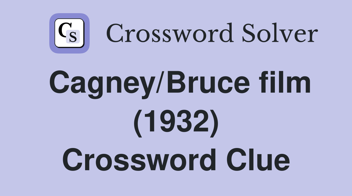 Cagney/Bruce film (1932) Crossword Clue