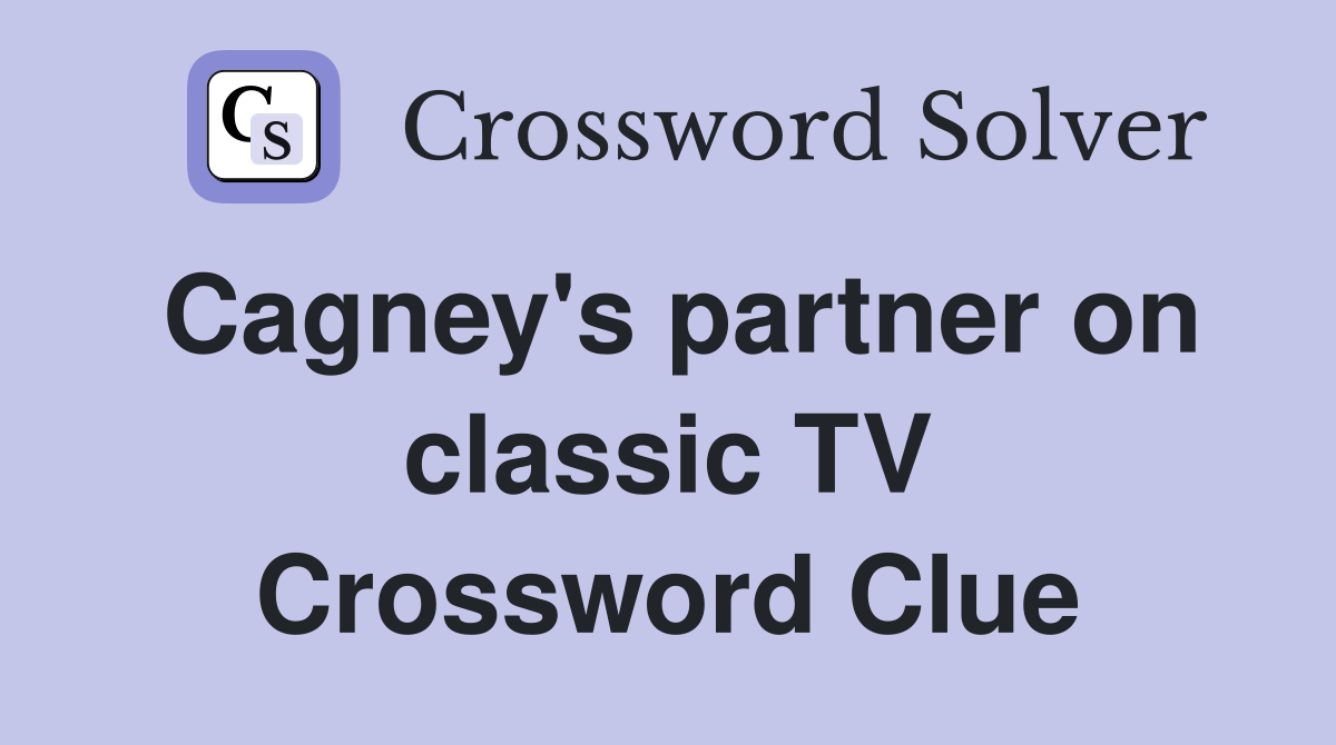 Cagney's partner on classic TV Crossword Clue