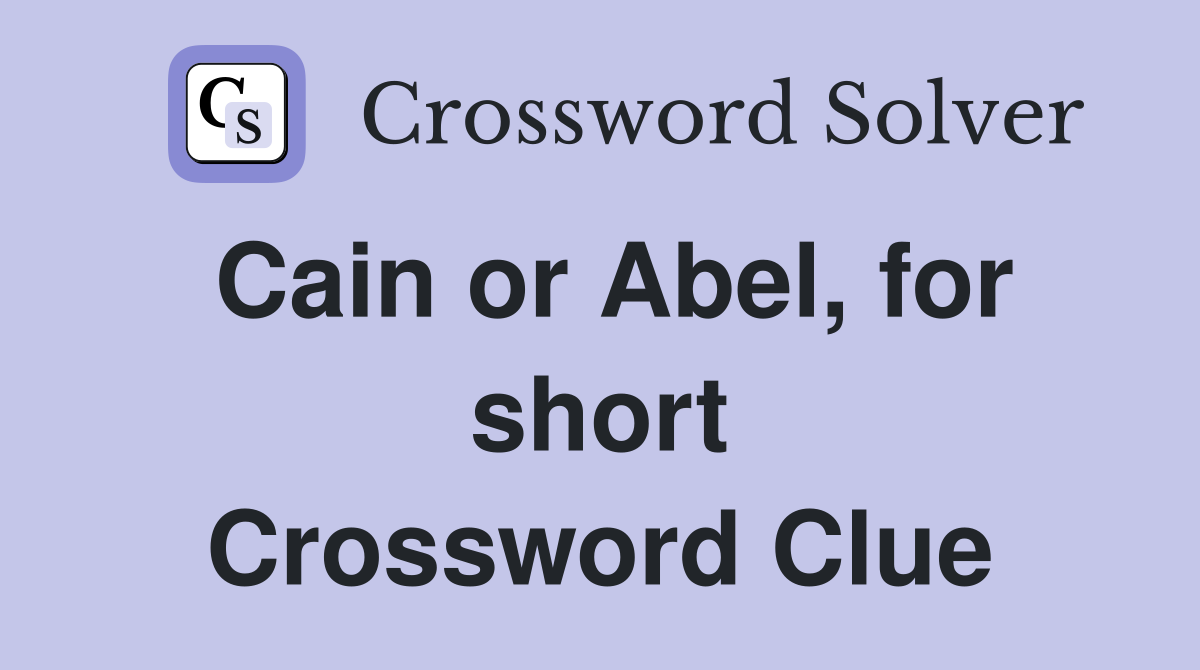 Cain or Abel, for short Crossword Clue
