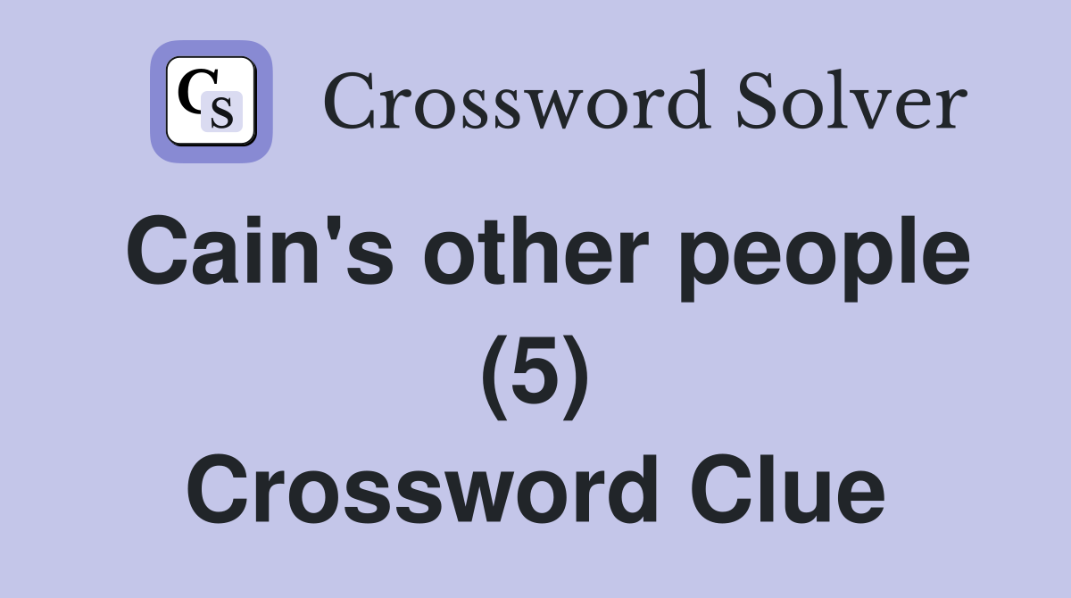 Cain's other people (5) Crossword Clue