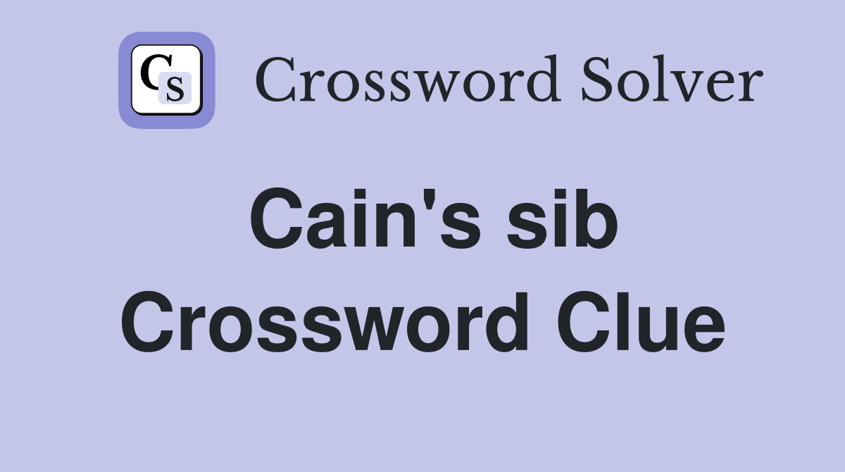 Cain's sib Crossword Clue