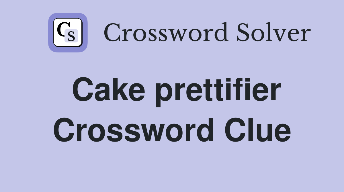 Cake prettifier Crossword Clue