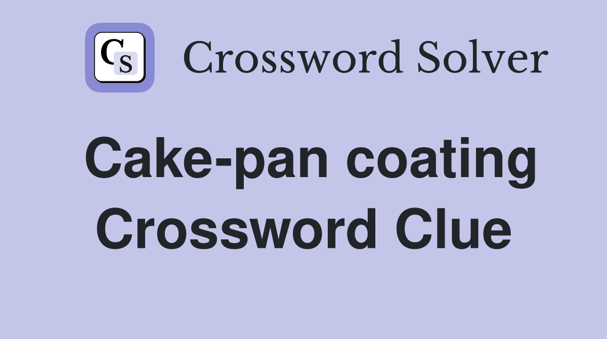 Cake-pan coating Crossword Clue