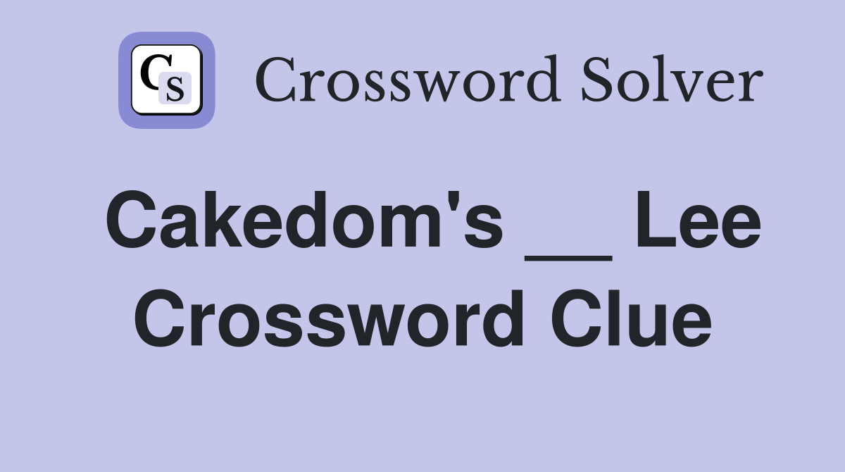 Cakedom's __ Lee Crossword Clue