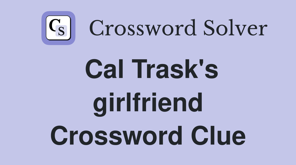 Cal Trask's girlfriend Crossword Clue
