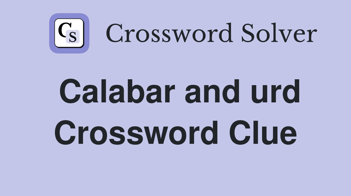 Calabar and urd Crossword Clue