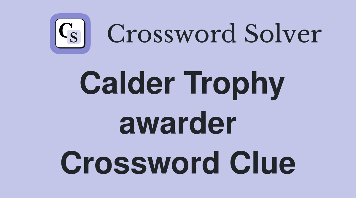 Calder Trophy awarder Crossword Clue
