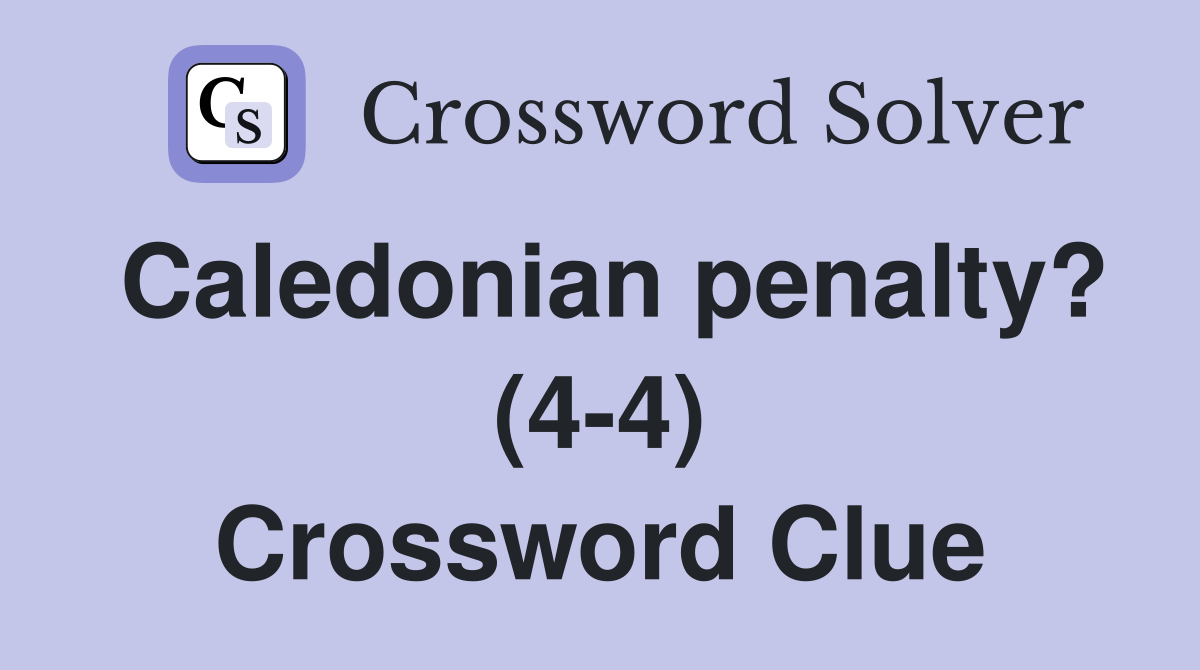 Caledonian penalty? (4-4) Crossword Clue
