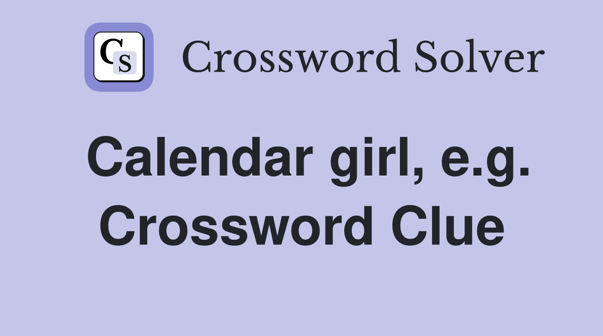 Calendar girl, e.g. Crossword Clue