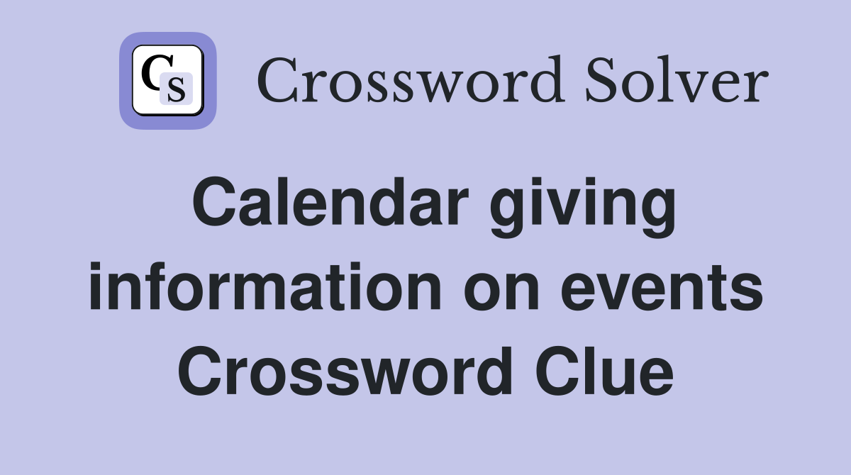 Calendar giving information on events Crossword Clue