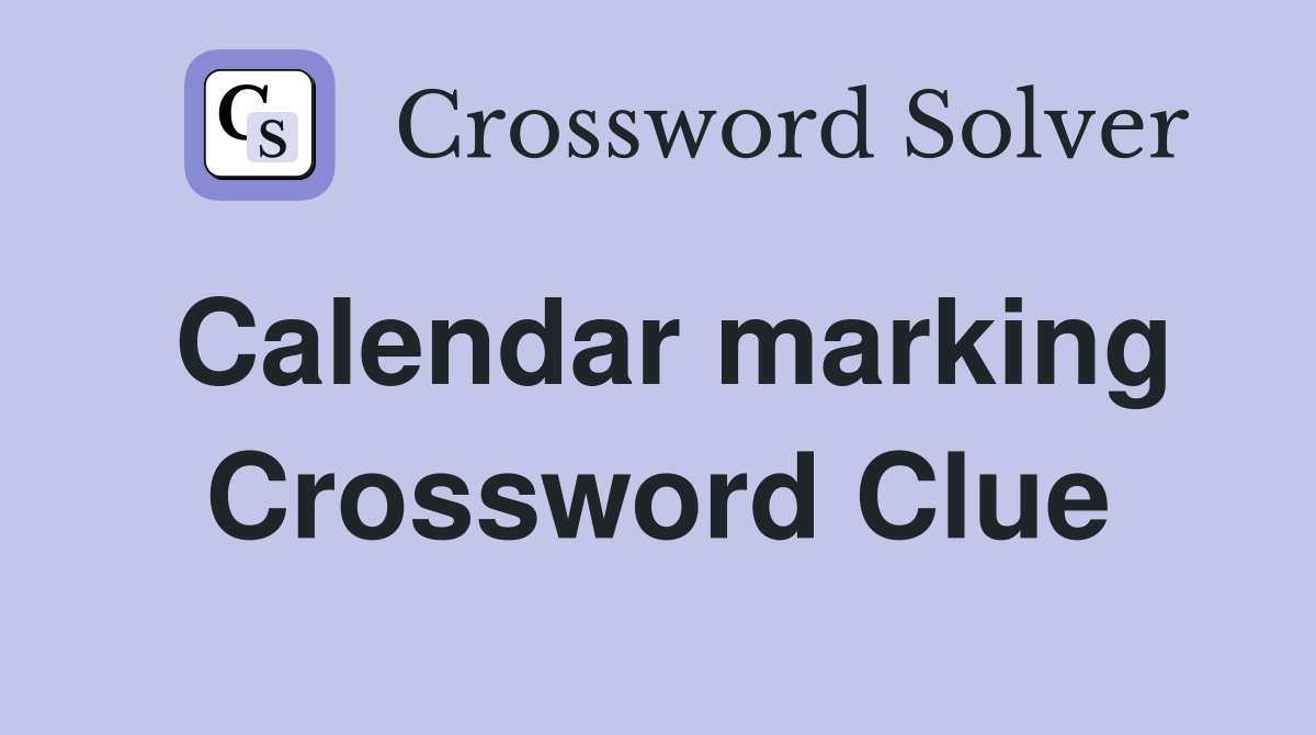 Calendar marking Crossword Clue
