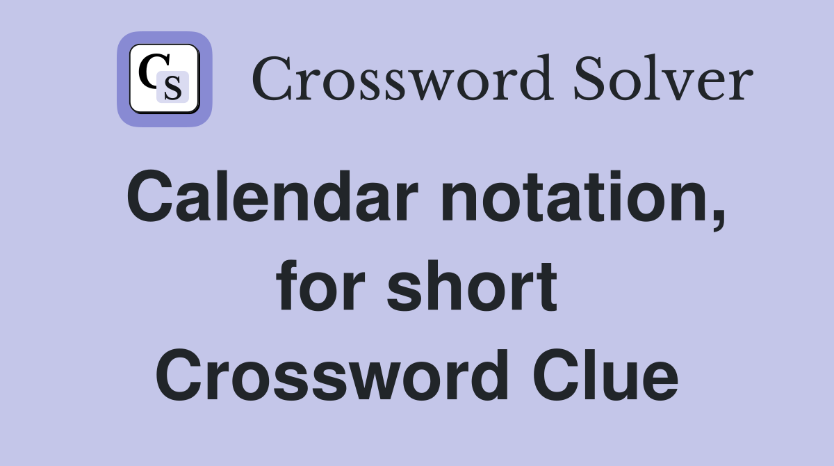 Calendar notation, for short Crossword Clue