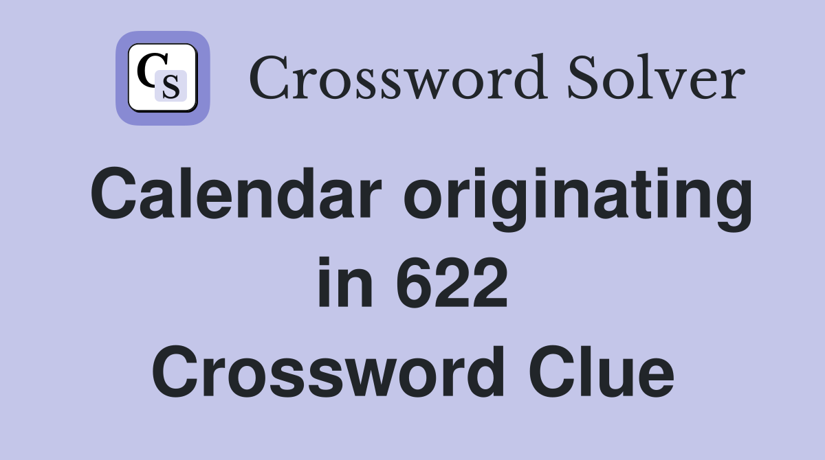 Calendar originating in 622 Crossword Clue