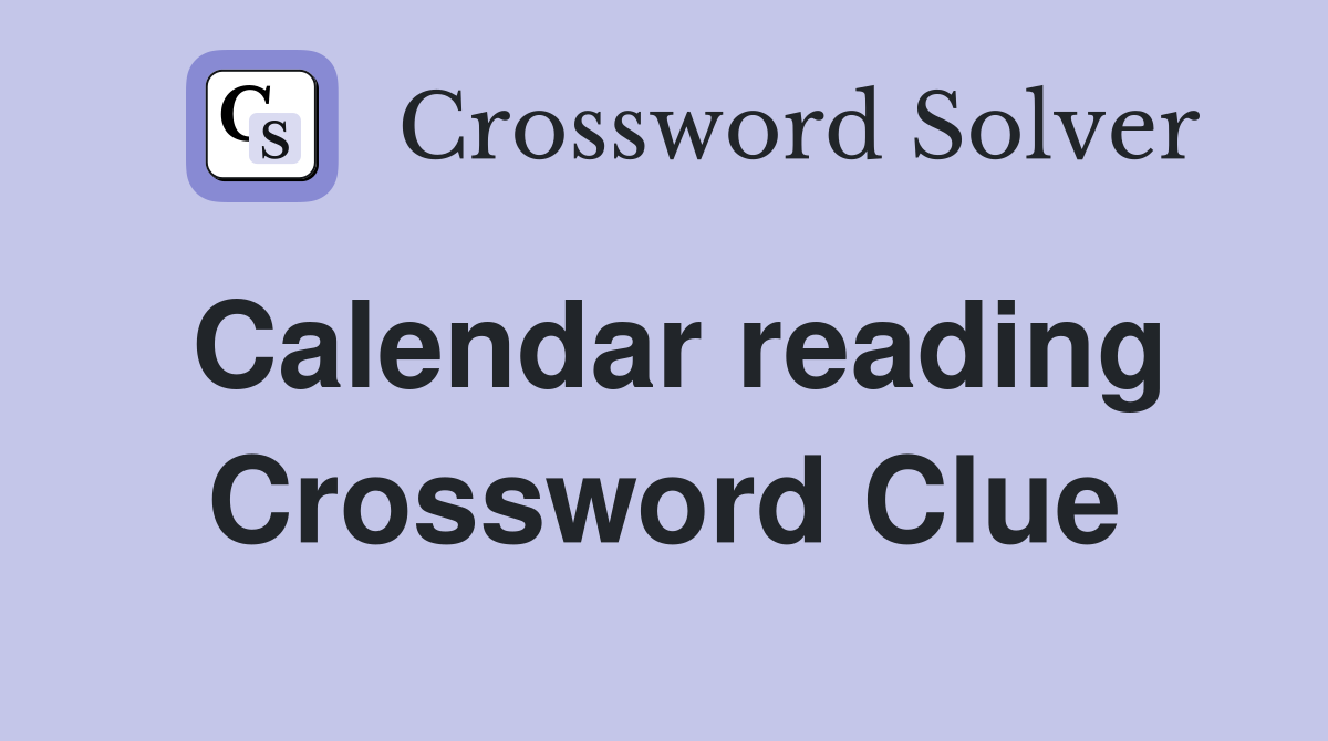 Calendar reading Crossword Clue
