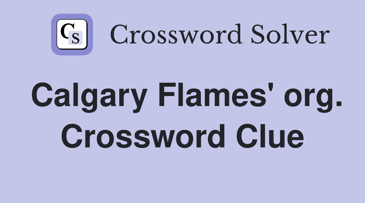 Calgary Flames' org. Crossword Clue