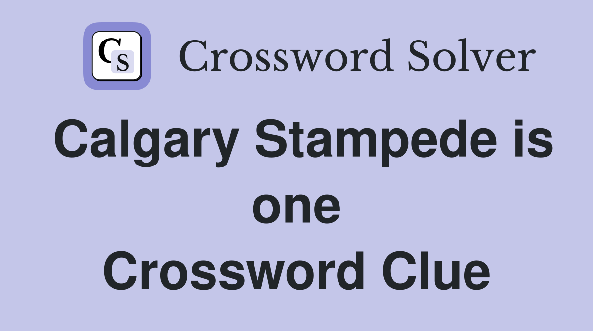 Calgary Stampede is one Crossword Clue