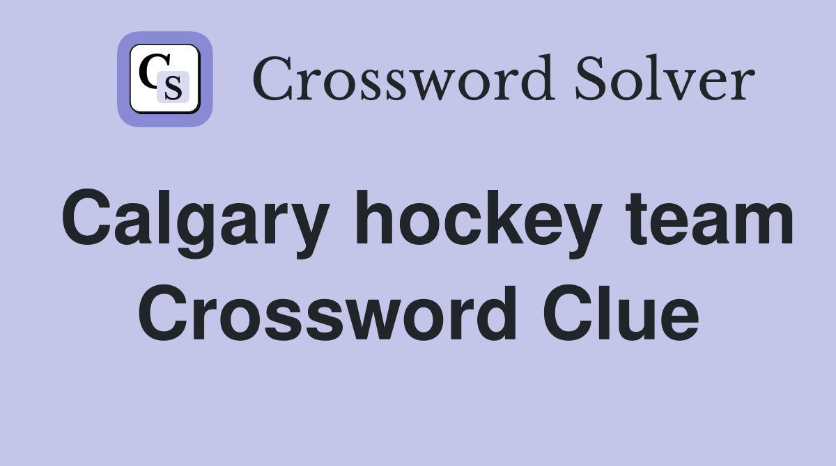 Calgary hockey team Crossword Clue