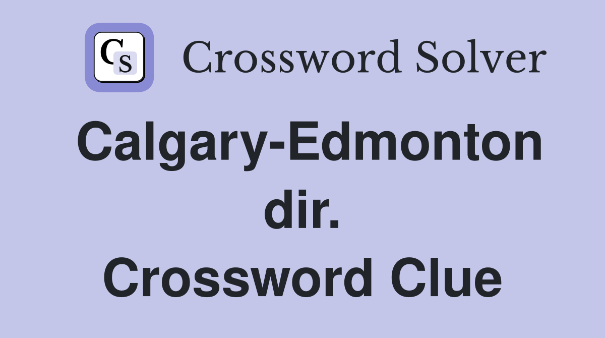 Calgary-Edmonton dir. Crossword Clue