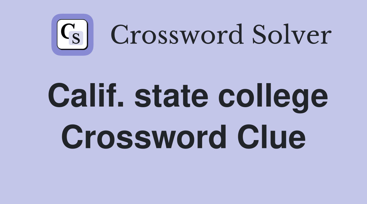 Calif. state college Crossword Clue