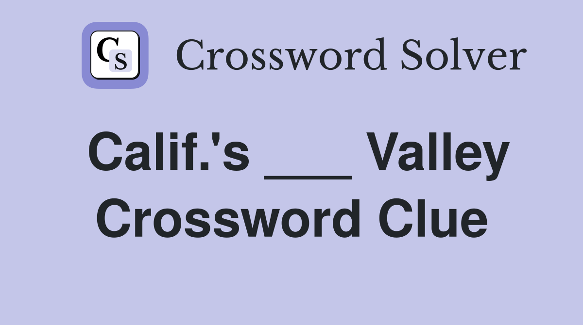 Calif.'s ___ Valley Crossword Clue