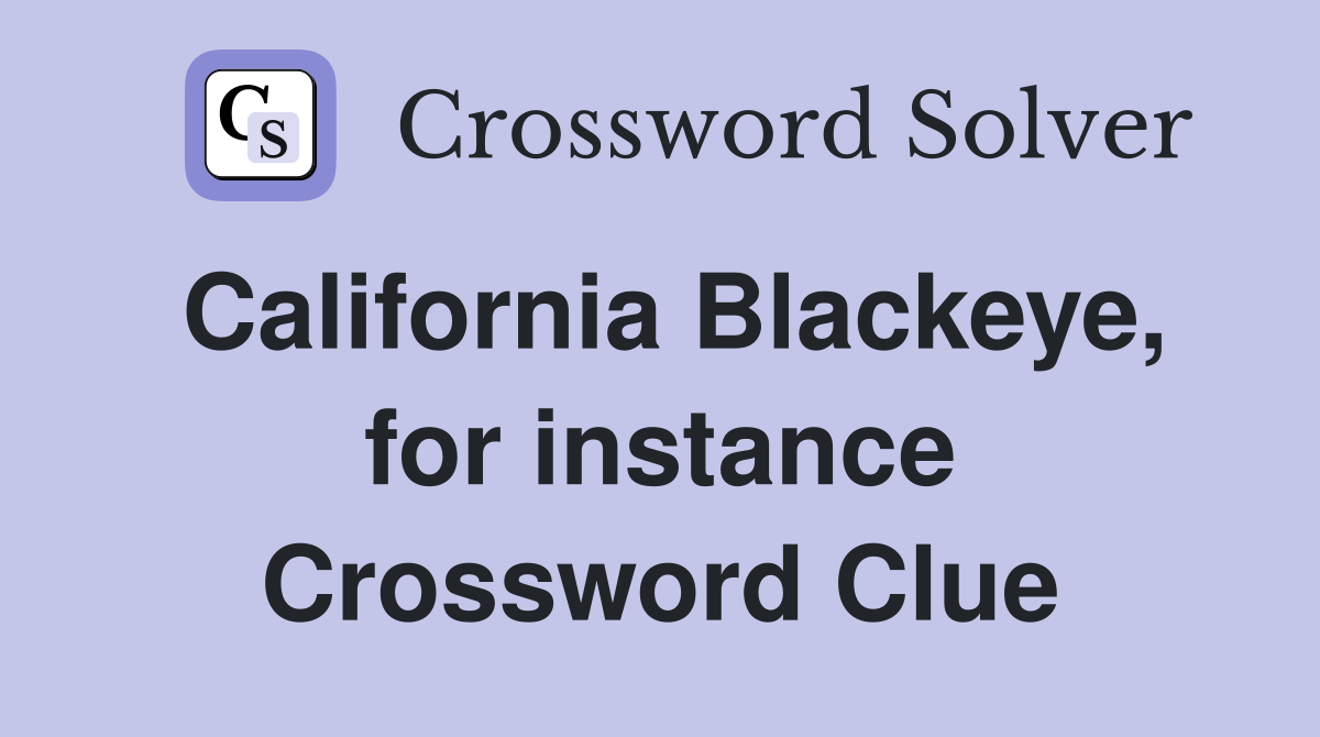 California Blackeye, for instance Crossword Clue